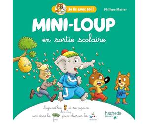 Je lis avec toi ! - Mini-Loup en sortie scolaire