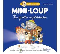 Je lis avec toi ! - Mini-Loup La grotte mystérieuse