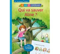 JE LIS ET COMPRENDS - QUI VA SAUVER ALINE
