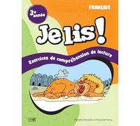Je lis ! francais 3e annee. exercices de comprehension de lecture