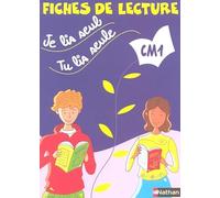 Je lis seul, tu lis seule... : Fiches de lecture CM1