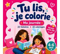 Je lis, tu colories: Ma journée, version fille
