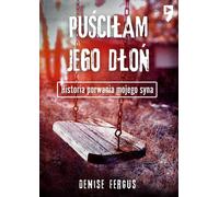 Je lui ai lâché la main. L'histoire de l'enlèvement de mon fils