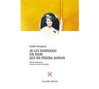 Je lui donnerai un nom qui ne périra jamais Madame Sophie Morgaine (Auteur)