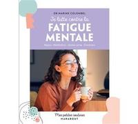 Je lutte contre la fatigue mentale – Repos · Méditation · Lâcher-prise · Émotions – Marabout