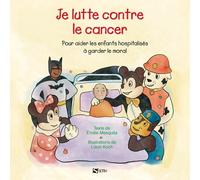 Je Lutte Contre Le Cancer - Pour Aider Les Enfants Hospitalisés À Garder Le Moral