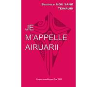 JE M’APPELLE AIRUARII