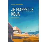 Je m’appelle Koja - Berdibek SOKPAKBAÏEV - Transboreal - broché - Roman