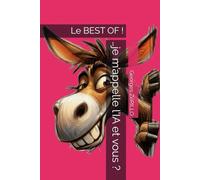 …je m’appelle l’IA et vous ?: Le BEST OF !