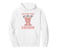 Je M’en Fous Je suis Un Cochon Sweat à Capuche