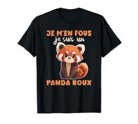 Je M’en Fous Je Suis Un Panda Roux - Mignon Panda Roux T-Shirt