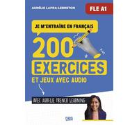 Je m’entraine en français (FLE A1) avec Aurelie French Learning 200 exercices et jeux de FLE A1, avec audio - Aurélie Lapra-Lebreton - De Boeck Supérieur - broché - Méthode de langue