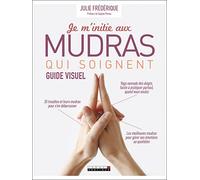 Je m’initie aux mudras qui soignent
