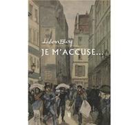 Je m'accuse... Léon Bloy (Auteur)