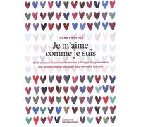 Je m'aime comme je suis Petit manuel de suvie intérieure à l'usage des personnes qui ne savent plus par quel bout prendre leur vie - Flora Douville - Marie Claire - broché - Guide
