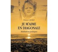 Je m'aime en diagonale Méditations poétiques - Florence Chomat - Verone Eds - broché - Poésie