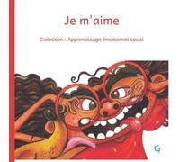 Je m'aime: Livre sur les émotions pour enfant
