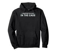 Je maintiens Le Calme dans Le Chaos Sweat à Capuche