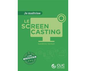 Je maîtrise - Le screencasting - Sandrine Verdun - Clic - broché - Etude