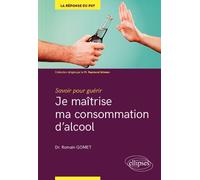 Je maîtrise ma consommation d’alcool - Romain Gomet - Ellipses - broché - Guide