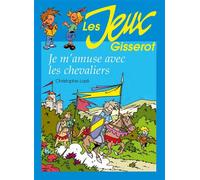 Je m'amuse avec les chevaliers - Christophe Lazé - Gisserot Editions - broché - Livre-jeu
