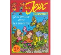 Je m'amuse avec les insectes - Christophe Lazé - Gisserot Editions - broché - Document jeunesse dès 6 ans