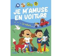 Je m'amuse en voiture - La nature - Dès 7 ans