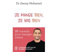 Je mange bien, je vais bien 28 conseils pour manger mieux - Jimmy Mohamed - J'ai Lu - Poche - Guide