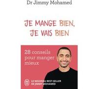Je mange bien, je vais bien Jimmy Mohamed (Auteur)