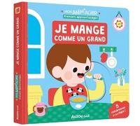 Mon anim'agier - je mange comme un grand - Clémentine Dérodit - Auzou Philippe Eds - cartonné - Document jeunesse