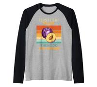 Je Mange d'abord des Prunes, Puis Je Fais Les Choses Vintage Plum Manche Raglan