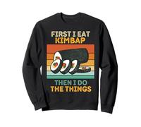 Je Mange d'abord du kimbap, Puis Je Fabrique du kimbap Vintage Sweatshirt