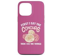 Je mange d'abord les conchas, puis je fais les choses Coque pour iPhone 13 Pro Max