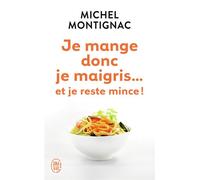 Je mange donc je maigris... et je reste mince ! - Michel Montignac - J'ai Lu - Poche - Guide