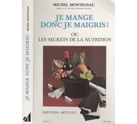 Je mange donc je maigris ou les secrets de la nutrition