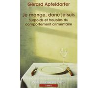 Je mange donc je suis : Surpoids et troubles du comportement alimentaire