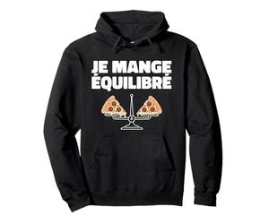 Je Mange Équilibré Humour Drôle Pizza Balance Alimentaire Sweat à Capuche
