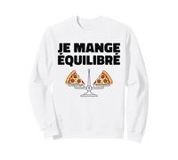Je Mange Équilibré Humour Drôle Pizza Balance Alimentaire Sweatshirt