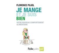 Je Mange Et Je Suis Bien - Votre Nouveau Comportement Alimentaire