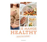 Caronolaa – Je mange healthy sans me ruiner – Broché