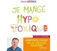 Je mange hypotoxique Damien Leretaille (Auteur)