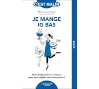 Je mange IG bas, c’est malin !: Votre programme sur mesure pour vous régaler sans vous priver !
