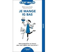 Je Mange Ig Bas - Votre Programme Sur Mesure Pour Vous Régaler Sans Vous Priver !