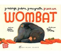 Je mange, je dors, je me gratte... je suis un wombat (Panda poche)