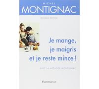 Je mange, je maigris et je reste mince !