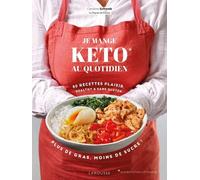Je Mange Keto Au Quotidien - 80 Recettes Plaisir, Healthy & Sans Gluten