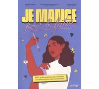 Je Mange Pour Le Futur - Petit Guide Pratique Pour Adopter Une Alimentation Saine Et Durable