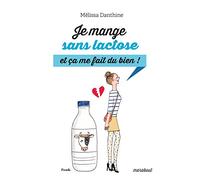 Je mange sans lactose et ça me fait du bien !
