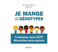 Je mange selon mes génotypes - Comment mon ADN détermine mon assiette