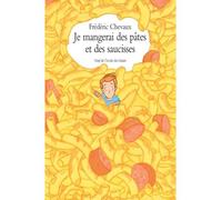 Je mangerai des pates et des saucisses - Frédéric Chevaux - Ecole Des Loisirs - broché - Roman junior dès 9 ans